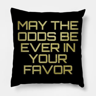 May The Odds Pillow