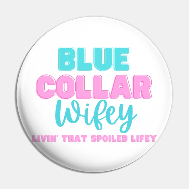 Spoiled Blue Collar Wifey Construction Worker Wife Pin by Little Duck Designs