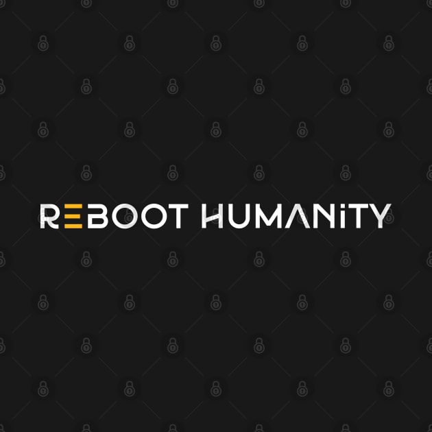 Reboot Humanity by BadBox