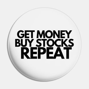 Investor Shirt - Get Money Buy Stocks Repeat Pin