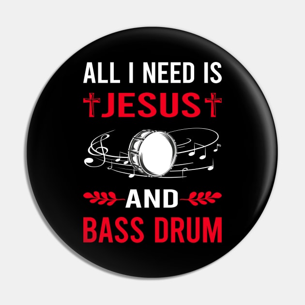 I Need Jesus And Bass Drum Pin by Good Day