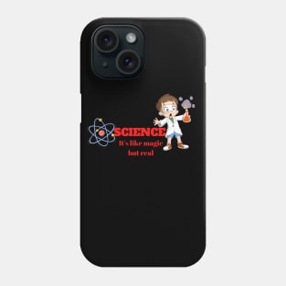 Science It's like Magic but Real Phone Case