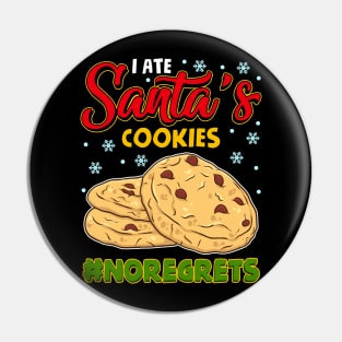 I Ate Santa's Cookies #NoRegrets Pin