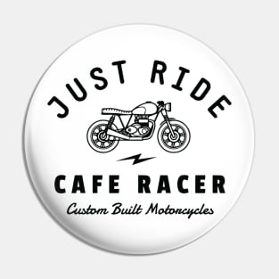 just ride cafe racer Pin