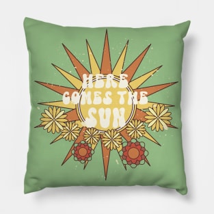 HERE COMES THE SUN Pillow