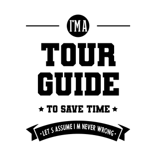 I am Tour Guide - Tour Guide Job Gift Funny T-Shirt
