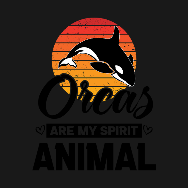 Orcas Are My Spirit Animal Retro Sunset Funny Orca Whale quote by GShow