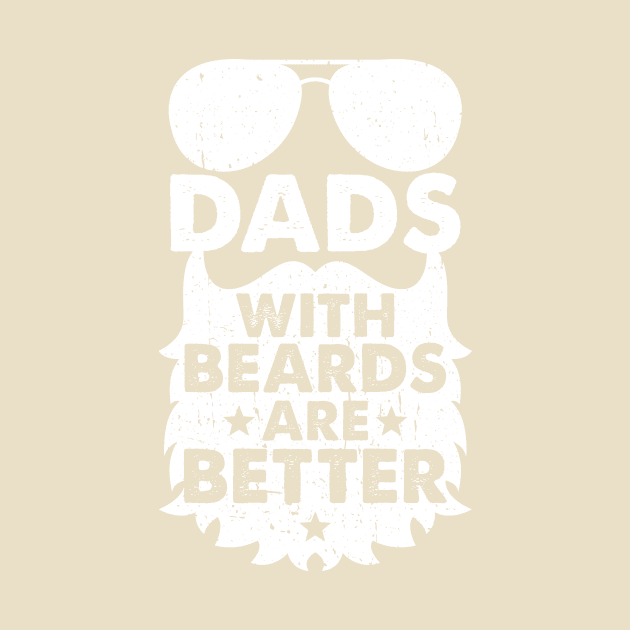 DAD WITH BEARDS ARE BETTER by Jackies FEC Store