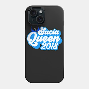 Sucia Queen 2018 Phone Case