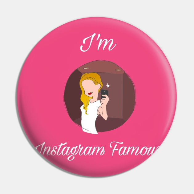 I'm Instagram Famous Pin by CocoBayWinning 