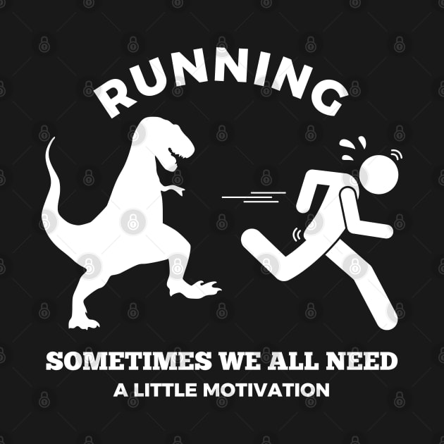 Running Sometimes We All Need A Little Motivation by HobbyAndArt