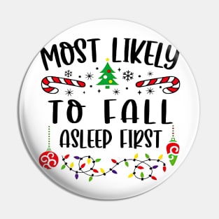 Most Likely To Fall Asleep First Funny Christmas Pin