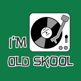 I'm Old Skool T-Shirt