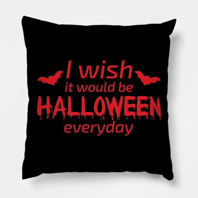 I wish it would be HALLOWEEN everyday! Pillow by F-for-Fab