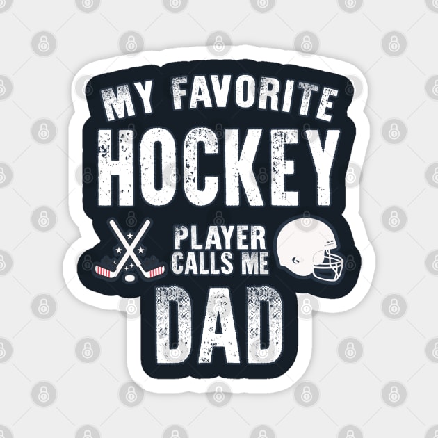 Mens My Favorite Hockey Player Calls Me Dad Gift for hockey dad Magnet by BoogieCreates