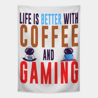 Life Is Better With Coffee And Gaming Tapestry