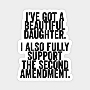 Dad Daughter Shirt, Funny Mens Tshirt, Tshirt for Dads, Fathers Day Gift, Beautiful Daughter, Second Amendment Magnet