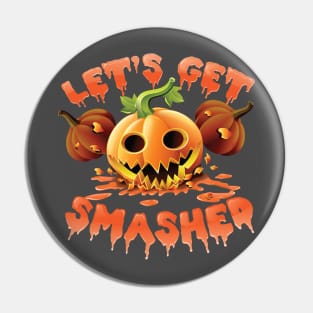 Lets Get Smashed Scary Pumpkin Halloween 2017 10/31 Pin