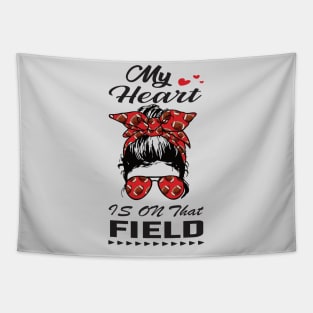 My Heart Is On That Field.. Football Mom gift idea Tapestry