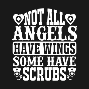 Not All Angels Have Wing Some Have Scubs T-Shirt