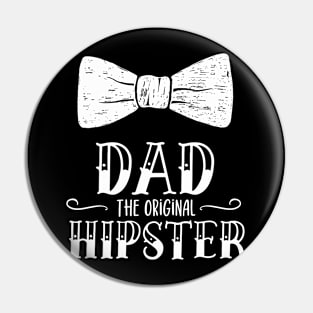 Dad the Original hipster - Funny dad father stylish clever daddy hilarious dad gift Pin