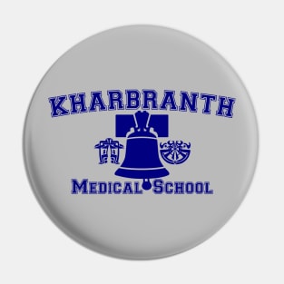 Kharbranth Medical School Pin