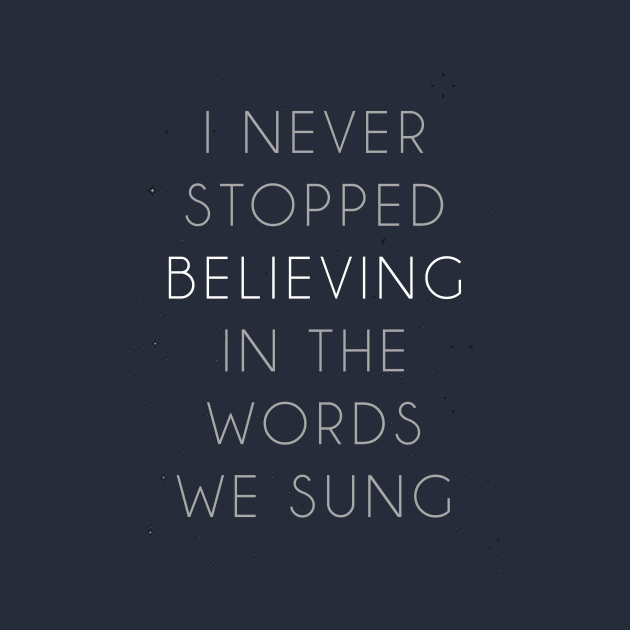 I Never Stopped Believing by byebyesally