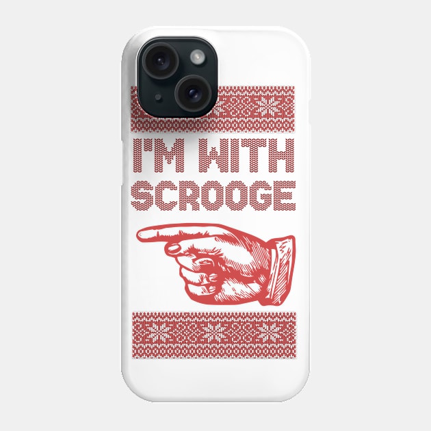 I'm With Scrooge - Scrooge Christmas - RED Phone Case by HamzaNabil