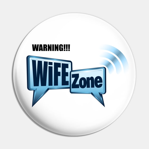 Wifi zone - Wife Joke Pin by MIMOgoShopping