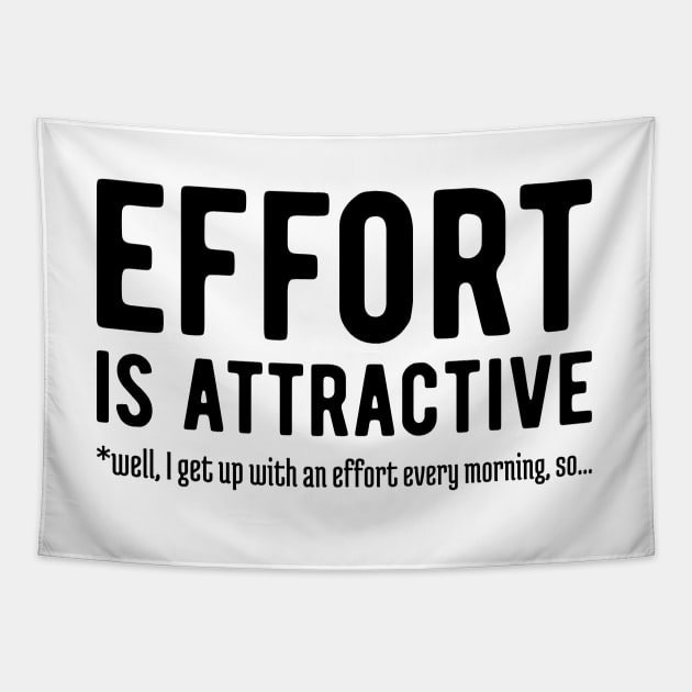 Effort is Attractive Tapestry by NeverDrewBefore