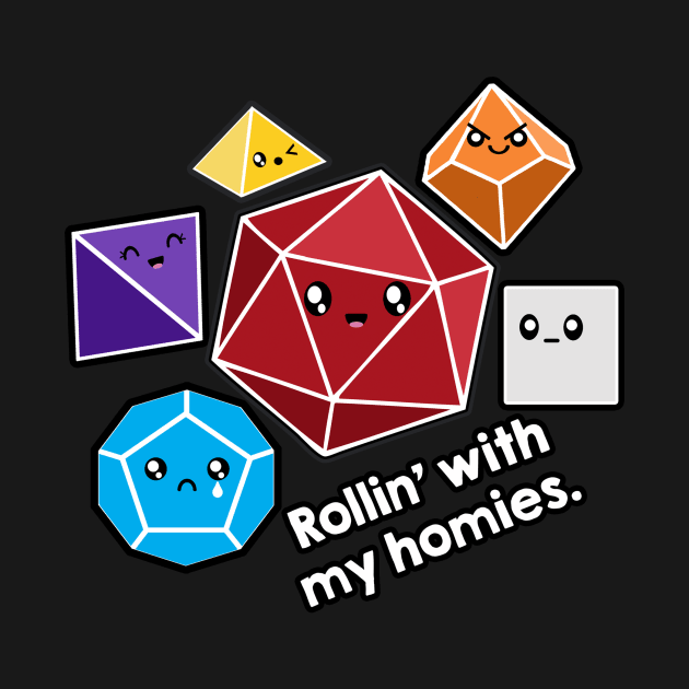 Polyhedral Pals - Rollin' with my homies by whimsyworks