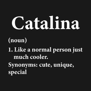 Catalina Name Definition T-Shirt