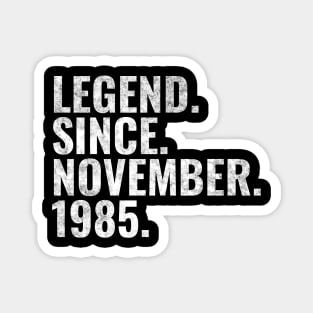 Legend since November 1985 Birthday Shirt Happy Birthday Shirts Magnet