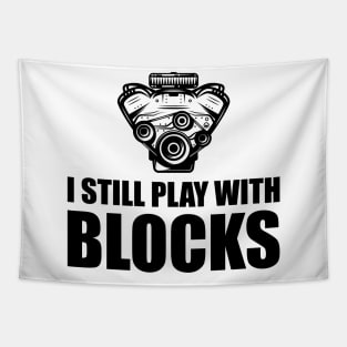 Mechanic - I still Play with blocks Tapestry