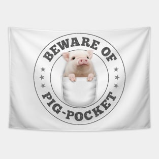 BEWARE OF PIG-POCKET Tapestry