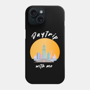 Go on a Daytrip with me Phone Case