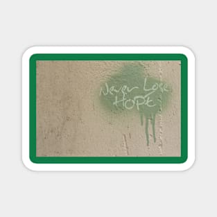 NEVER LOSE HOPE Magnet