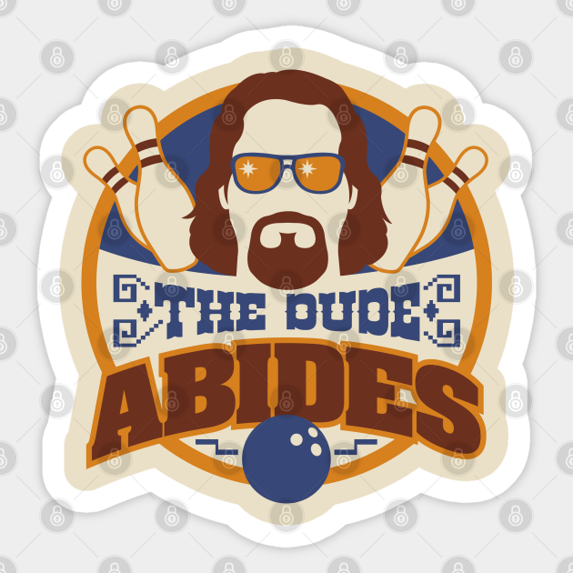 the dude abides