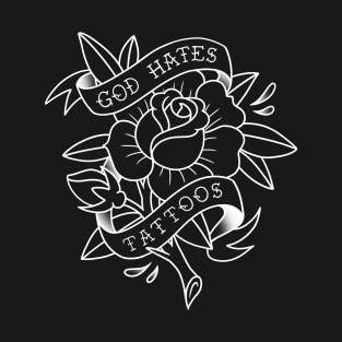 God Hates Tattoos Rose T-Shirt