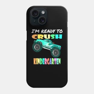 Kids I'm Ready To Crush Kindergarten Monster Truck Boys Phone Case