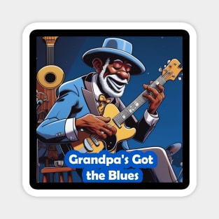 Granpa's Got The Blues Magnet