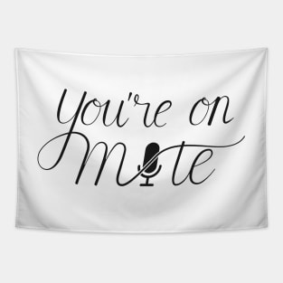 You're On Mute Sign Tapestry