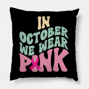 In October We Wear Pink Pillow