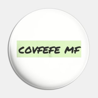 Covfefe mf Pin