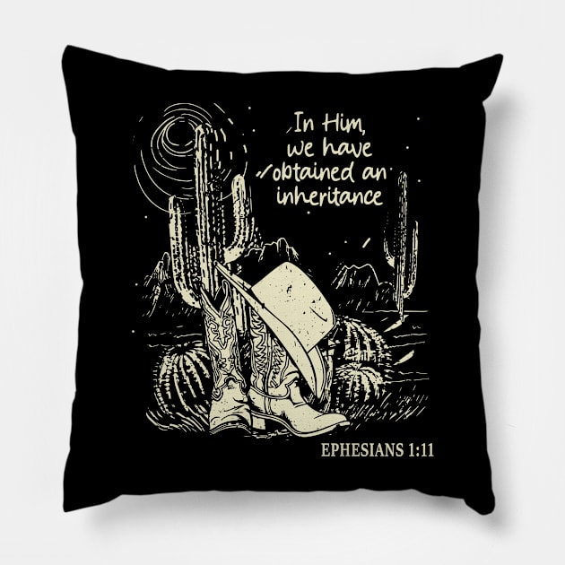 In Him, We Have Obtained An Inheritance Hat Cowgirl Western Pillow by Terrence Torphy