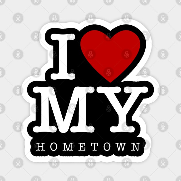 I Love My Hometown Magnet by Barn Shirt USA