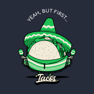 Yeah But First .. Tacos Food Lovers Kids Gift T-Shirt