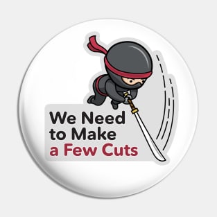 Downsized – We Need to Make a Few Cuts Pin