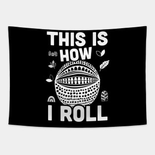 This is How I Roll, Armadillo sarcasm Tapestry