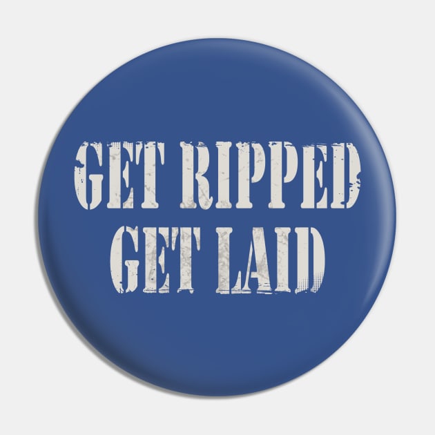 GET RIPPED GET LAID- inspirational Healthy Lifestyle Quote Pin by IceTees